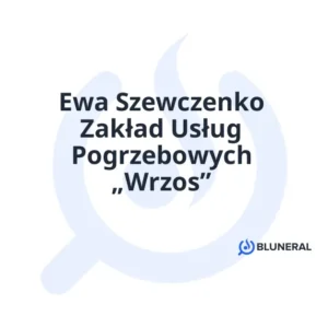 Ewa Szewczenko Zakład Usług Pogrzebowych „Wrzos”