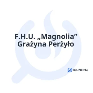 F.H.U. „Magnolia” Grażyna Perżyło
