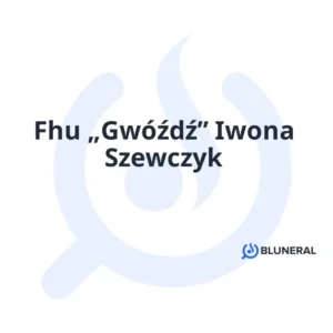 Fhu „Gwóźdź” Iwona Szewczyk