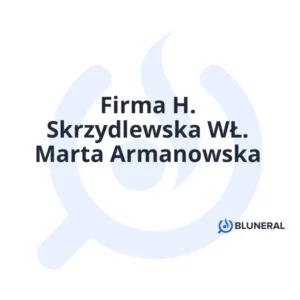 Firma H. Skrzydlewska WŁ. Marta Armanowska