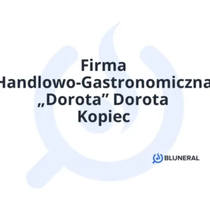Firma Handlowo-Gastronomiczna „Dorota” Dorota Kopiec