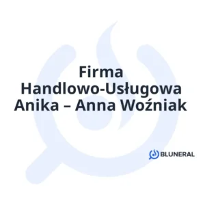 Firma Handlowo-Usługowa Anika – Anna Woźniak