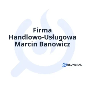 Firma Handlowo-Usługowa Marcin Banowicz