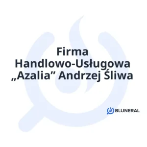 Firma Handlowo-Usługowa „Azalia” Andrzej Śliwa