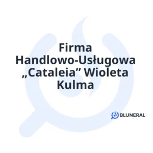 Firma Handlowo-Usługowa „Cataleia” Wioleta Kulma