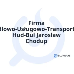 Firma Handlowo-Usługowo-Transportowa Hud-Bul Jarosław Chodup