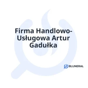 Firma Handlowo- Usługowa Artur Gadułka