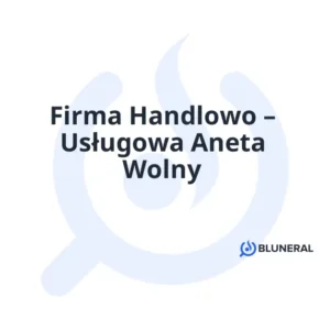 Firma Handlowo – Usługowa Aneta Wolny