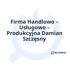 Firma Handlowo – Usługowo – Produkcyjna Damian Szczęsny