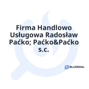 Firma Handlowo Usługowa Radosław Paćko; Paćko&Paćko s.c.