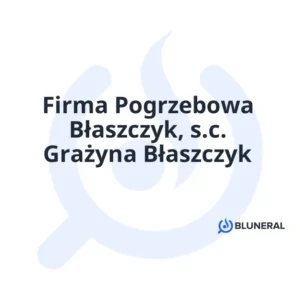 Firma Pogrzebowa Błaszczyk, s.c. Grażyna Błaszczyk
