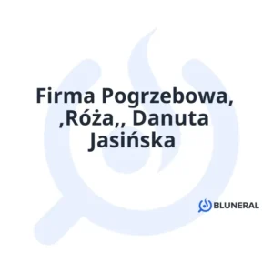 Firma Pogrzebowa, ,Róża,, Danuta Jasińska