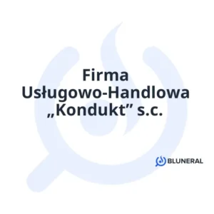 Firma Usługowo-Handlowa „Kondukt” s.c.