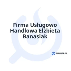 Firma Usługowo Handlowa Elżbieta Banasiak