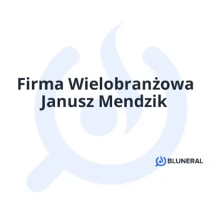 Firma Wielobranżowa Janusz Mendzik