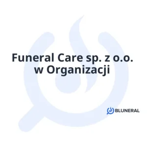 Funeral Care sp. z o.o. w Organizacji