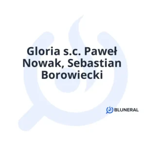Gloria s.c. Paweł Nowak, Sebastian Borowiecki
