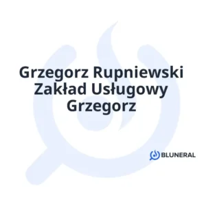 Grzegorz Rupniewski Zakład Usługowy Grzegorz
