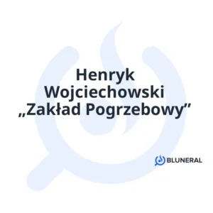 Henryk Wojciechowski „Zakład Pogrzebowy”