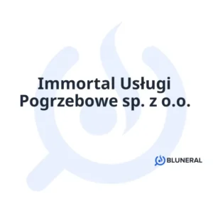 Immortal Usługi Pogrzebowe sp. z o.o.