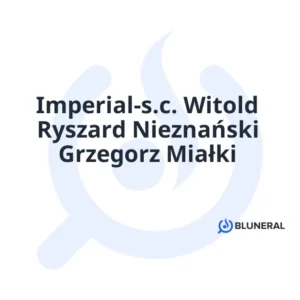 Imperial-s.c. Witold Ryszard Nieznański Grzegorz Miałki