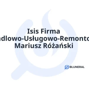 Isis Firma Handlowo-Usługowo-Remontowa Mariusz Różański