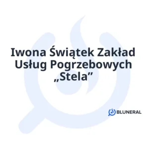 Iwona Świątek Zakład Usług Pogrzebowych „Stela”