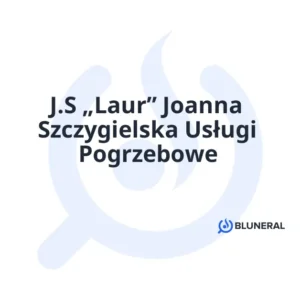 J.S „Laur” Joanna Szczygielska Usługi Pogrzebowe