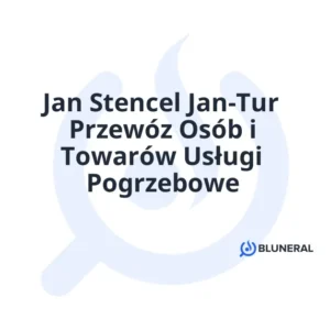 Jan Stencel Jan-Tur Przewóz Osób i Towarów Usługi Pogrzebowe