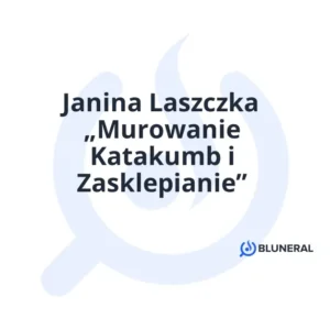 Janina Laszczka „Murowanie Katakumb i Zasklepianie”