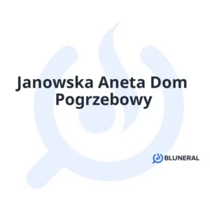 Janowska Aneta Dom Pogrzebowy