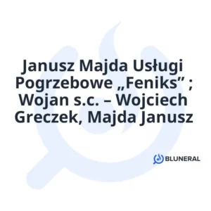 Janusz Majda Usługi Pogrzebowe „Feniks” ; Wojan s.c. – Wojciech Greczek, Majda Janusz