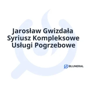 Jarosław Gwizdała Syriusz Kompleksowe Usługi Pogrzebowe