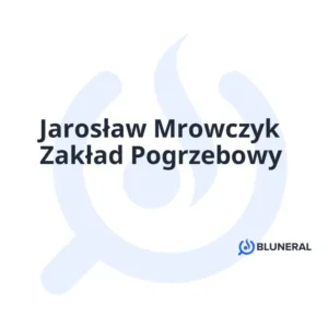 Jarosław Mrowczyk Zakład Pogrzebowy