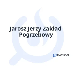 Jarosz Jerzy Zakład Pogrzebowy