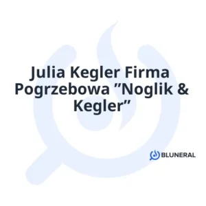 Julia Kegler Firma Pogrzebowa ”Noglik & Kegler”