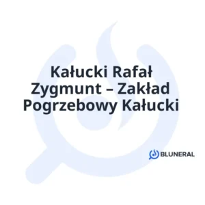 Kałucki Rafał Zygmunt – Zakład Pogrzebowy Kałucki