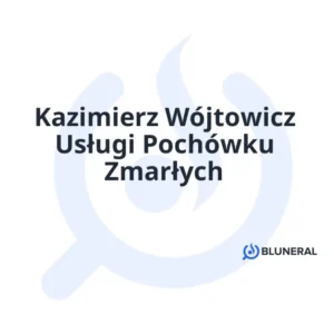 Kazimierz Wójtowicz Usługi Pochówku Zmarłych