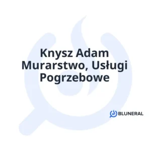 Knysz Adam Murarstwo, Usługi Pogrzebowe