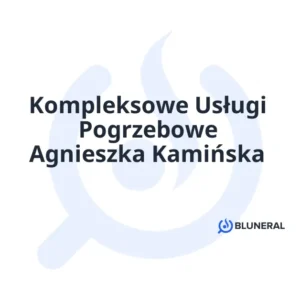 Kompleksowe Usługi Pogrzebowe Agnieszka Kamińska