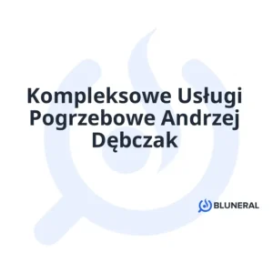 Kompleksowe Usługi Pogrzebowe Andrzej Dębczak