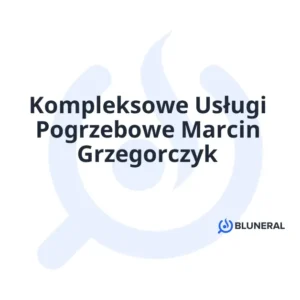 Kompleksowe Usługi Pogrzebowe Marcin Grzegorczyk