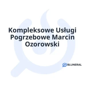 Kompleksowe Usługi Pogrzebowe Marcin Ozorowski