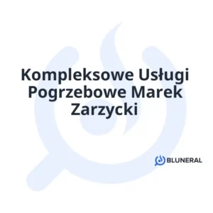 Kompleksowe Usługi Pogrzebowe Marek Zarzycki