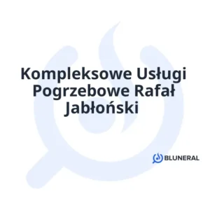 Kompleksowe Usługi Pogrzebowe Rafał Jabłoński