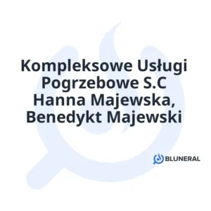 Kompleksowe Usługi Pogrzebowe S.C Hanna Majewska, Benedykt Majewski