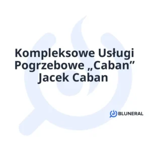 Kompleksowe Usługi Pogrzebowe „Caban” Jacek Caban
