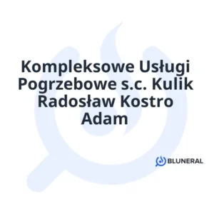Kompleksowe Usługi Pogrzebowe s.c. Kulik Radosław Kostro Adam