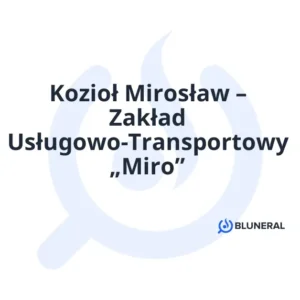 Kozioł Mirosław – Zakład Usługowo-Transportowy „Miro”