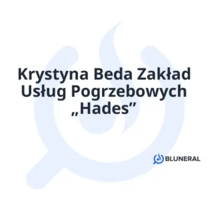Krystyna Beda Zakład Usług Pogrzebowych „Hades”